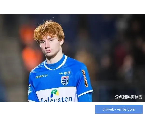范登贝尔赫正式加盟布伦特福德引发英超新赛季关注热潮
